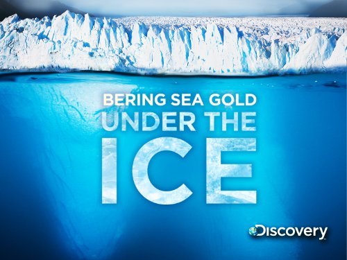 Золотая лихорадка: Под лед Берингова моря / Bering Sea Gold: Under the Ice...