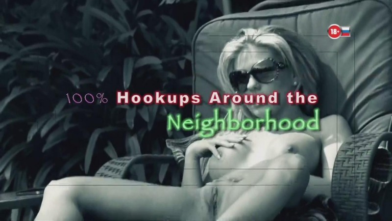 100 Percent Hookups Around The Neighborhood / 100% Приключения на районе